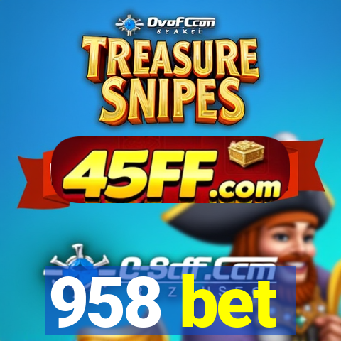 958 bet